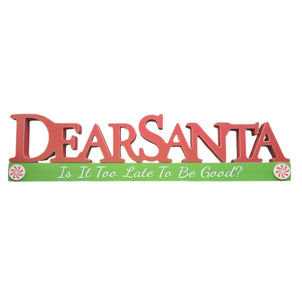 Dear Santa Is It Too Late to be Good Christmas Decor